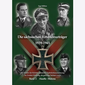 Möbius Die sächsischen Ritterkreuzträger 1939-1945 Band 2 Hauffe-Mokros