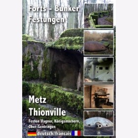 DVD - Metz Thionville Festen Wagner Königsmacher Ober-Gentringen Forts Bunker Festungen