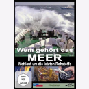 DVD- Wem gehört das Meer Wettlauf um die letzten...