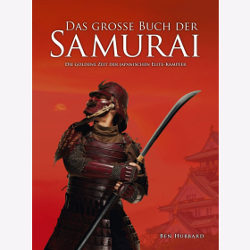 Hubbard Das grosse Buch der Samurai Die Goldene Zeit der japanischen Elite-Kämpfer