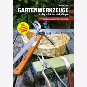 Dick Gartenwerkzeuge richtig schärfen und pflegen