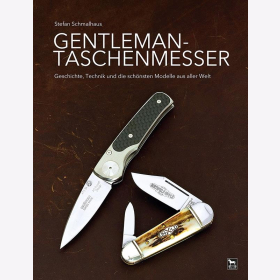 Schmalhaus Gentleman-Taschenmesser Geschichte Technik und die schönsten Modelle aus aller Welt
