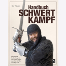 Windsor Handbuch Schwertkampf Ein Lehrbuch für den...