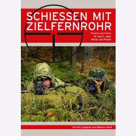 Landgraf Altoé Schiessen mit Zielfernrohr Theorie und Praxis für Sport Jagd Militär und Polizei