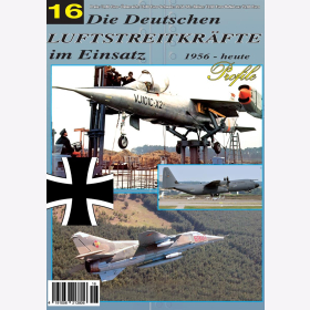 Die Deutschen Luftstreitkräfte im Einsatz 16 1956- heute Mig-23 Flogger Thunderstreak Hercules