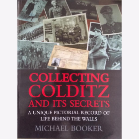 Booker Collecting Colditz and its secrets Ein einzigartiger Bildbericht über das Leben hinter den Mauern