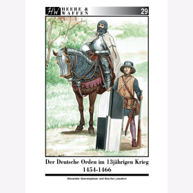 Querengässer Lunakov Der Deutsche Orden im 13jährigen Krieg 1454-1466 Heere & Waffen 29