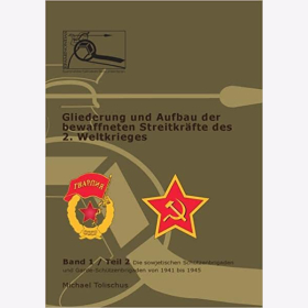 Kopie von Tolischus Gliederung Aufbau der bewaffneten Streitkräfte des 2. Weltkrieges Band 1 Teil 2 Die sowjetischen Schützenbrigaden und Garde-Schützenbrigaden von 1941 bis 1945