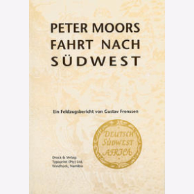 Frenssen Peter Moors Fahrt nach Südwest Ein Feldzugsbericht von Gustav Frenssen