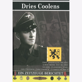Coolens Ein Zeitzeuge berichtet Eine Landesgeschichte sowie meine Zeit bei der Legion "Flandern" und der Division "Langemarck"