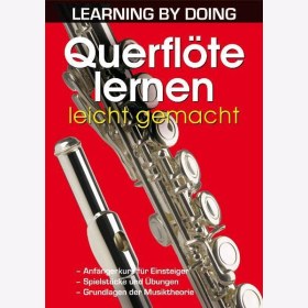Schwarzholz Querflöte lernen leicht gemacht LEARNING BY DOING