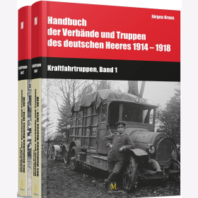 Kraus Handbook of the units and troops of the German Army 1914-1918 Kraftfahrtruppen, Volume 1 & 2