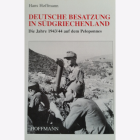 Hoffmann Deutsche Besatzung in Südgriechenland Die Jahre 1943/44 auf dem Peloponnes