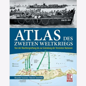 Swanston Atlas des Zweiten Weltkriegs: Von der Machtergreifung bis zur Gründung der Vereinten Nationen