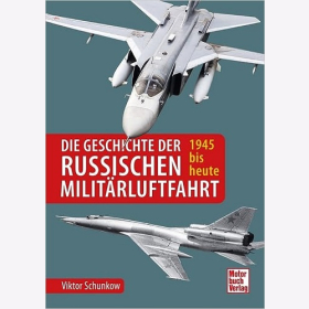 Schunkow Die Geschichte der russischen Militärluftfahrt 1945 bis heute