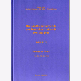 Prien Die Jagdfliegerverbände der Deutschen Luftwaffe 1934 bis 1945 Teil 15/II Einsatz im Osten 1.1. bis 31.12.1944