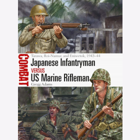 Japanese Infantryman vs US Marine RiflemanTarawa, Roi-Namur, and Eniwetok, 1943–44 Osprey Combat 75