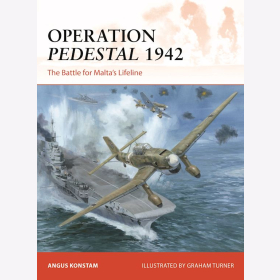 Operation Pedestal 1942 The Battle for Malta’s Lifeline Osprey Campaign 394