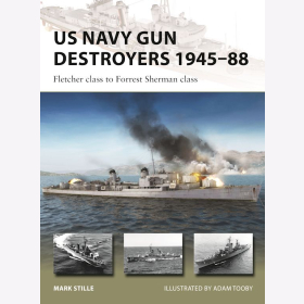 US Navy Gun Destroyers 1945–88 Fletcher class to Forrest Sherman class Osprey New Vanguard 322