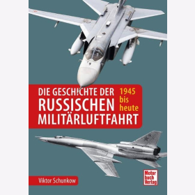 Schunkow Die Geschichte der russischen Militärluftfahrt - 1945 bis heute 2. WK Entstehungsgeschichte