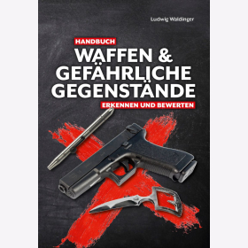 Waldinger Handbuch Waffen & gefährliche Gegenstände erkennen und bewerten