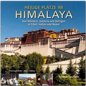 Heilige Plätze im Himalaya - Von klöstern, Göttern und Heiligen in Tibet, Indien und Nepal