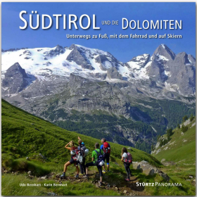 Südtirol und die Dolomiten - Unterwegs zu Fuß, mit dem Fahhrad und auf Skiern