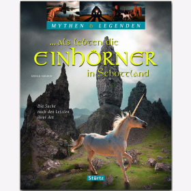... als lebten die Einhörner in Schottland - Die Suche nach den Letzten ihrer Art Gerald Axelrod