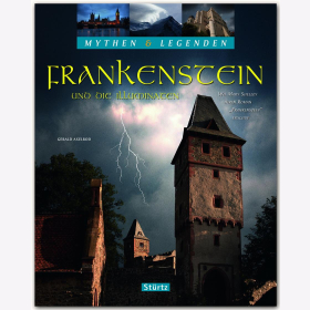 Frankenstein und die Illuminaten - Wie Mary Shelley ihren Roman "Frankenstein" erschuf Gerald Axelrod