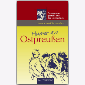 Humor aus Ostpreußen - Zusammengestellt aus der "Georgine" - Humor aus der alten Heimat