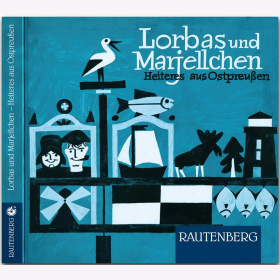 CD - Lorbass und Marjellchen - Heiteres aus Ostpreußen Dr. Peter Heft