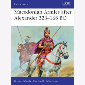 Sekunda Macedonian Armies after Alexander 323–168 BC (MAA Nr.477) Osprey Men-at-arms