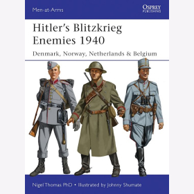 Thomas Hitlers Blitzkrieg Enemies 1940 Denmark, Norway, Netherlands & Belgium (MAA Nr.493) Osprey Men-at-arms