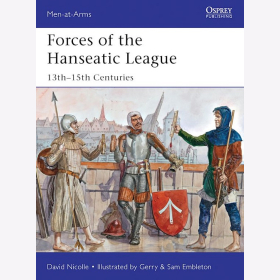 Nicolle Forces of the Hanseatic League 13th–15th Centuries (MAA Nr.494) Osprey Men-at-arms