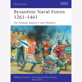 D´Amato Byzantine Naval Forces 1261-1461 (MAA Nr.502) Osprey Men-at-arms