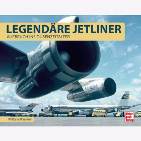Borgmann Legendäre Jetliner Aufbruch ins Düsenzeitalter