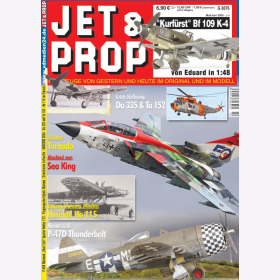 Jet & Prop 2/24 Flugzeuge von gestern und heute im Original und im Modell Do 335 Ta 152 Sea King Heinkel He 115 P-47D Thunderbolt