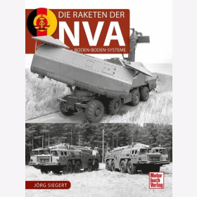 Siegert Die Raketen der NVA: Boden-Boden-Systeme Raketentruppen