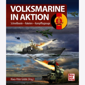 Volksmarine in Aktion Schnellboote-Raketen-Kampfflugzeuge Gödde