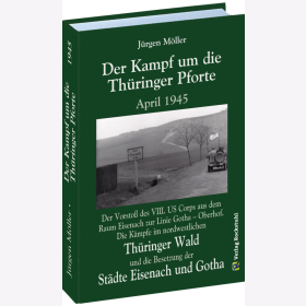 Der Kampf um die Thüringer Pforte April 1945 Band 12 Möller