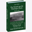 Der Kampf um die Thüringer Pforte April 1945 Band 12...