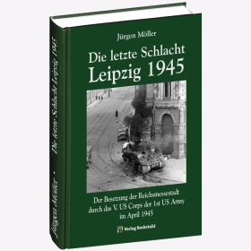 Die Letzte Schlacht Leipzig 1945 Band 8 Möller