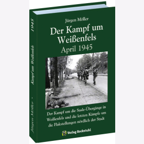 Der Kampf um Weißenfels April 1945 Band 13 Möller