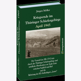 Kriegsende im Thüringer Schiefergebirge April 1945 Band 16 Möller