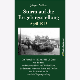 Sturm auf die Erzgebirgsstellung April 1945 Band 17 Möller