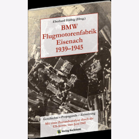 BMW Flugmotorenfabrik Eisenach 1939-1945 Geschichte, Propaganda, Zerstörung Helbig
