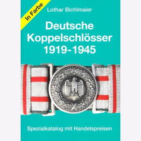 Bichlmaier Deutsche Koppelschlösser 1919-1945 Spezialkatalog Bewertung 4. Auflage Neu