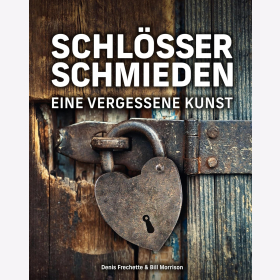 Schlösser schmieden - Eine vergessene Kunst