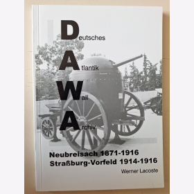 DAWA Deutsches Atlantik Wall Archiv Neubreisach 1871-1916 Straßburg-Vorfeld 1914-1916 Sonderheft 29