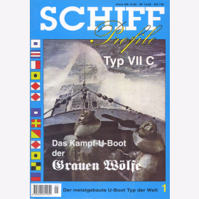 Schiff Profile Nr. 1 Typ VII C Das Kampf-U-Boot der Grauen Wölfe - der meistgebaute U-Boot Typ der Welt